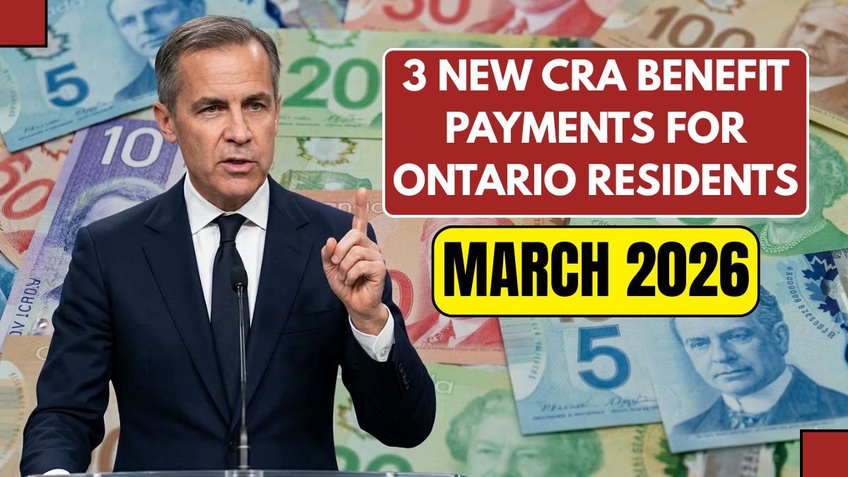 3 New CRA Benefit Payments For Ontario Residents In March 2026