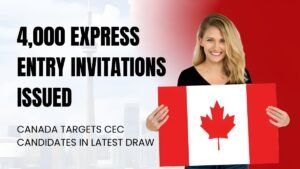 4,000 Express Entry Invitations Issued: Canada Targets CEC Candidates in Latest Draw – Are You Next?