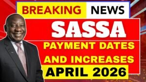 SASSA payment dates and increases for April 2026 confirmed