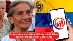 Seguros Social Venezolano: Todo lo que debes saber sobre beneficios y pensiones